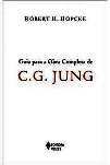Guia para a Obra Completa de C. G. Jung / Robert H. Hopcke