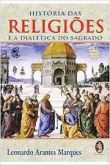 História das Religiões e Dialética do Sagrado / Leonardo Arantes Marques