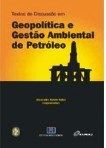 Geopolítica e Gestão Ambiental de Petróleo / Alexandre Salem Szklo; Alessandra Magrini