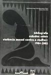 Violência Sexual Contra a Mulher 1984-2003 Bibliografia  / Katia Soares Braga e Outros