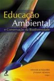Educação Ambiental e Conservação da Diversidade / Viviane Junqueira; Zysman Neiman