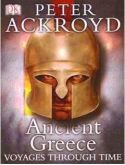 Ancient Greece Voyages Through Time / Peter Ackroyd