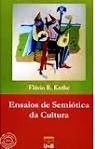 Ensaios de Semiótica da Cultura / Flávio Khote