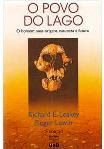 O Povo do Lago - O Homem, suas Origens, Natureza e Futuro / Richard E. Leakey; Roger Lewin