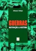 Guerras Motivação e Historia / Alisson Felipe