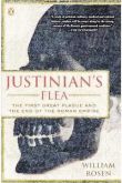 Justinians Flea the First Great Plague and the End of the Roman Empire / William Rosen