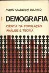 Demografia - Ciência da População Análise e Teoria / Pedro Calderan Beltrão
