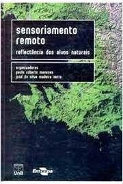 Sensoriamento Remoto Reflectância dos Alvos Naturais Paulo Roberto Meneses; José da Silva Madeira Ne