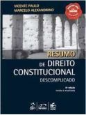 Resumo de Direito Constitucional Descomplicado / Vicente Paulo; Marcelo Alexandrino