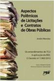 Aspectos Polêmicos de Licitações e Contratos de Obras Públicas / André Mendes