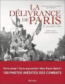 La Délivrance de Paris: 19-26 Août 1944 / Patrice Gelinet; Jules Dortes