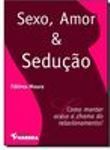 Sexo Amor e Sedução / Fátima Moura