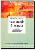 Casa-Grande & Senzala - Edição Crítica / Gilberto Freyre