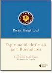 Espiritualidade Cristã para Buscadores / Roger Haight