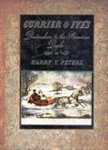 Currier e Ives: Printmakers to the American People / Harry T. Peters