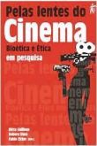 Pelas Lentes do Cinema Bioética e Ética Em Pesquisa + C D / Dirce Guilhem; Fabio Zicker