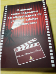 O Cinema Como Linguagem na Alfabetização de Jovens e Adultos Trabalhadores / Maria Madalena Tôrres