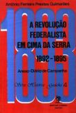 A Revolução Federalista em Cima da Serra 1892-1895 / Antônio Ferreira Prestes Guimarães