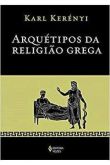 Arquétipos da Religião Grega / Karl Kerényi