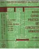 Novo Curso Prático de Concreto Armado / Aderson Moreira da Rocha - Vol. I