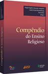 Compêndio do Ensino Religioso / Sergio Rogerio Azevedo Junqueira
