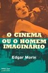 O Cinema ou O Homem Imaginário - Ensaio de Antropologia / Edgar Morin