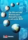 Os Direitos Humanos Desafiando o Século XXI / Comissão Nacional de Direitos